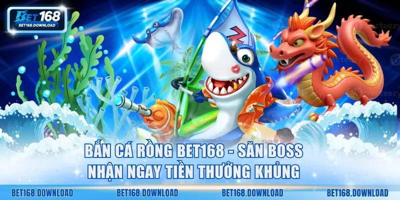 Bắn Cá Rồng
