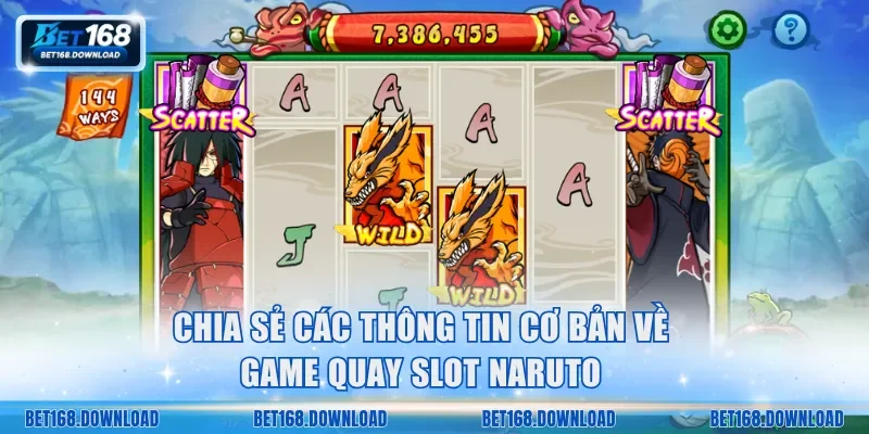 Chia sẻ các thông tin cơ bản về game quay slot naruto