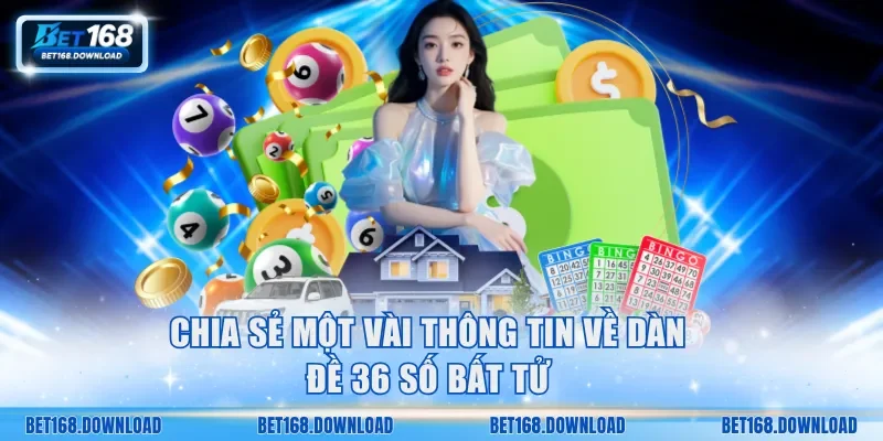 Chia sẻ một vài thông tin về dàn đề 36 số bất tử