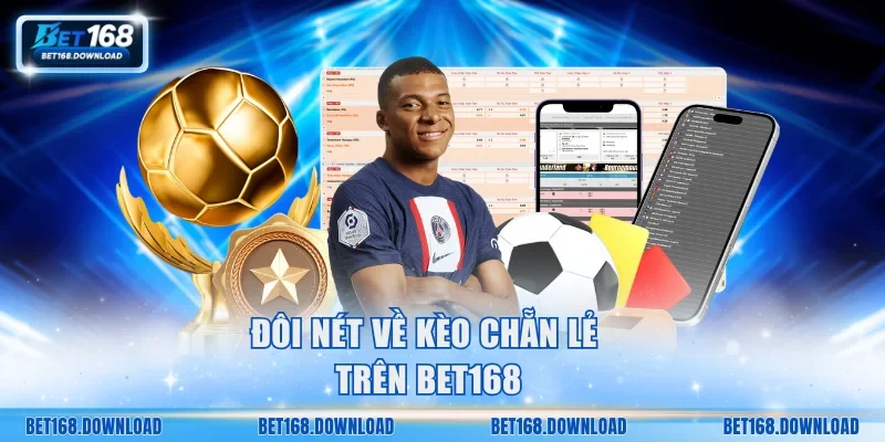 Đôi nét về kèo chẵn lẻ trên Bet168