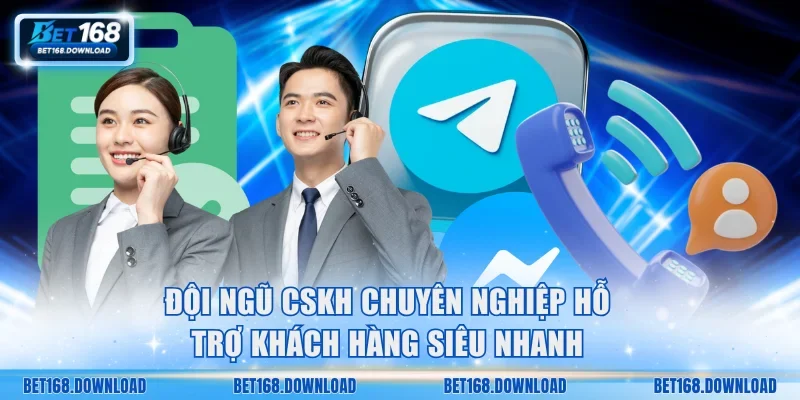 Đội ngũ CSKH chuyên nghiệp hỗ trợ khách hàng siêu nhanh