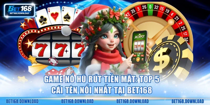 Game nổ hũ rút tiền mặt