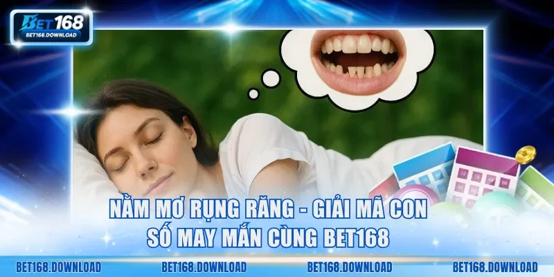 Nằm mơ rụng răng