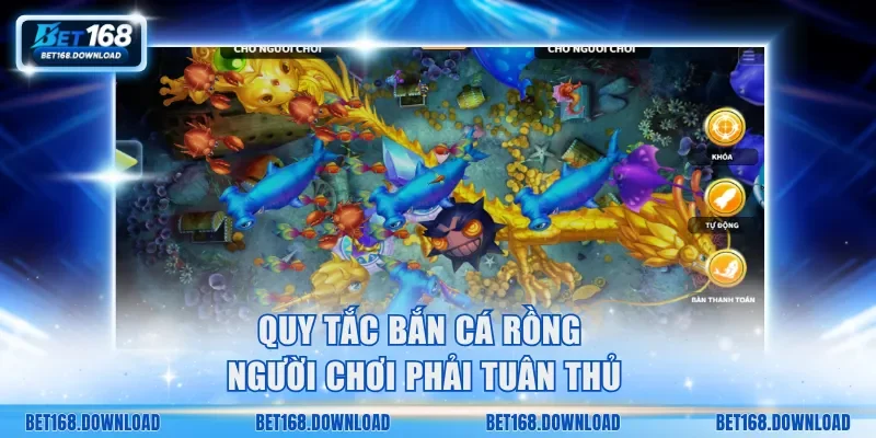 Quy tắc Bắn Cá Rồng người chơi phải tuân thủ