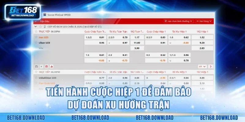 Tiến hành cược hiệp 1 để đảm bảo dự đoán xu hướng trận