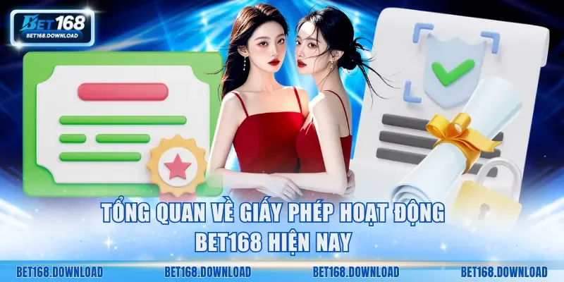 Tổng quan về giấy phép hoạt động Bet168 hiện nay