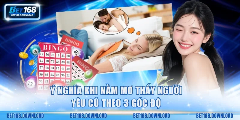 Ý nghĩa khi nằm mơ thấy người yêu cũ theo 3 góc độ